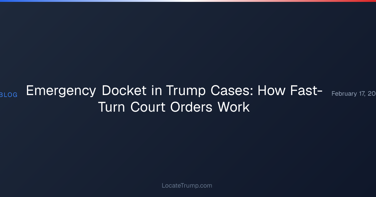 Emergency Docket in Trump Cases: How Fast-Turn Court Orders Work